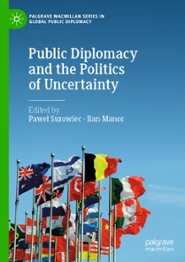 Public Diplomacy and the Politics of Uncertainty (Palgrave Macmillan Series in Global Public Diplomacy)