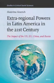 book cover Extra-regional Powers in Latin America in the 21st Century
