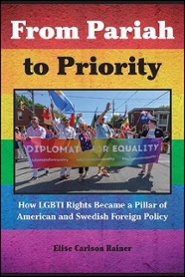 From Pariah to Priority How LGBTI Rights Became a Pillar of American and Swedish Foreign Policy