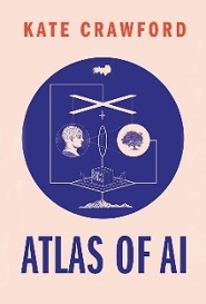 Atlas of AI – Kate Crawford  (2021)