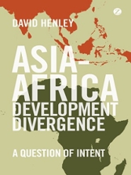 David Henley. 2015. Asia-Africa development divergence: a question of intent. London: Zed Books.
