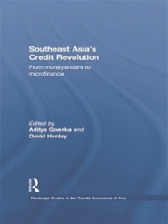 Aditya Goenka and David Henley (eds). 2010. Southeast Asia's credit revolution: from moneylenders to microfinance London: Routledge.