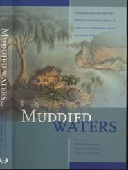 Peter Boomgaard, David Henley and Manon Osseweijer (eds). 2005. Muddied waters: historical and contemporary perspectives on management of forests and fisheries in island Southeast Asia. Leiden: KITLV Press.