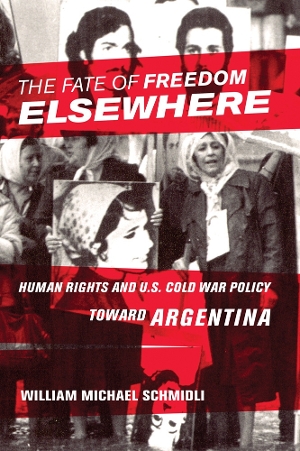 The Fate Of Freedom Elsewhere Human Rights And U S Cold War Policy Leiden University