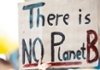 Protestbord met 'There is no Planet B'