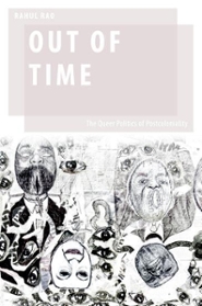 Rahul Rao, Out of Time: The Queer Politics of Postcoloniality