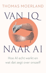 Popular scientific book 'Van IQ naar AI' by Thomas Moerland